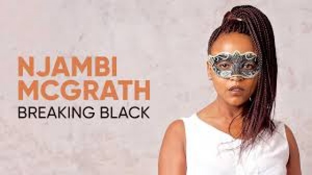 Watch Njambi McGrath: Breaking Black Online