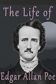 The Life of Edgar Allan Poe