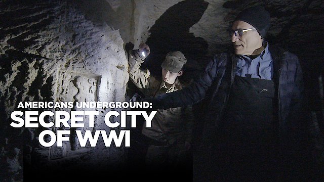 Watch Americans Underground: Secret City of WWI Online