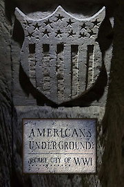 Americans Underground: Secret City of WWI poster
