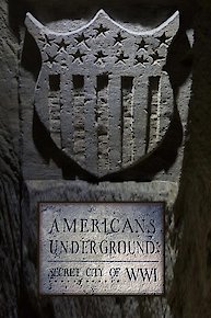 Americans Underground: Secret City of WWI