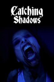 Catching Shadows
