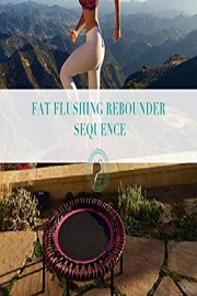Fat Flushing Rebounder Sequence