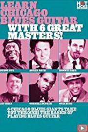 Learn Chicago Blues Guitar With 6 Great Masters! poster