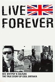 Live Forever: The Rise and Fall of Brit Pop poster