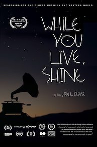 While You Live, Shine