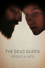 The Dead Queen (Pedro & Ines)