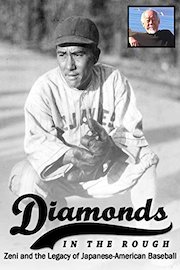 Diamonds in the Rough: Zeni and the Legacy of Japanese-American Baseball