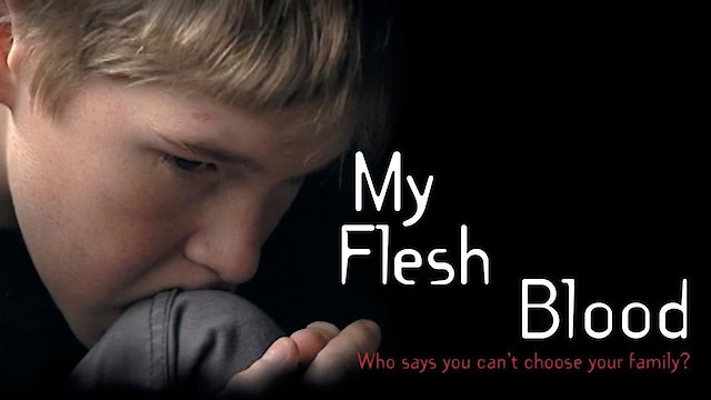 Watch My Flesh and Blood Online