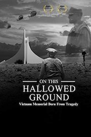 "On This Hallowed Ground" Vietnam Memorial Born From Tragedy