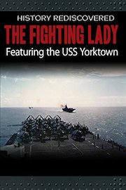 History Rediscovered: The Fighting Lady Featuring USS Yorktown