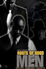 The Roots Of Good Men poster