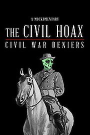 The Civil Hoax: Civil War Deniers