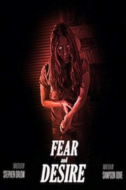 Fear and Desire