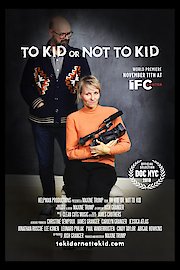 To Kid Or Not To Kid poster
