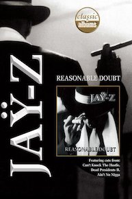 Jay-Z: Reasonable Doubt (Classic Albums)