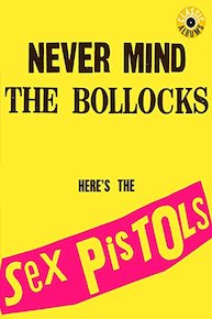 The Sex Pistols - Never Mind The Bollocks (Classic Album)