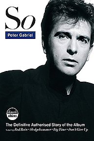 Peter Gabriel - So (Classic Album)