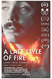 A Late Style of Fire: Larry Levis, American Poet
