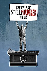 Babies Are Still Murdered Here