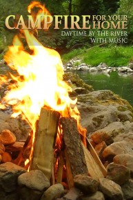Campfire For Your Home - Campfire by the River with Music