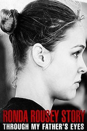 Through My Father's Eyes: The Ronda Rousey Story