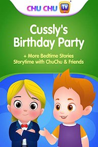 Cussly's Birthday Party + More Bedtime Stories - Storytime with ChuChu & Friends