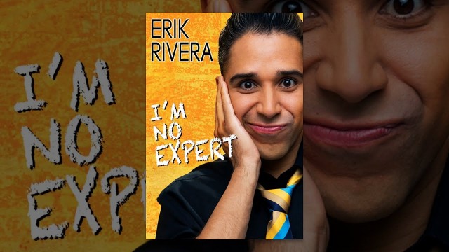 Watch Erik Rivera: I'm No Expert Online