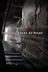 Only Go There At Night
