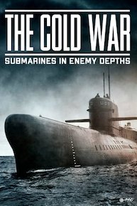 The Cold War - Submarines in Enemy Depths