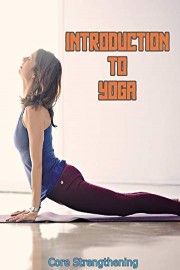 Introduction to Yoga - Day 10: Core Strengthening