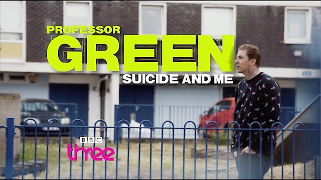 Watch Professor Green: Suicide and Me Online