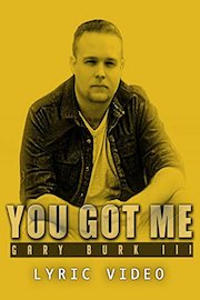 Gary Burk III - You Got Me (Lyric Video)