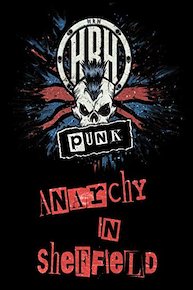 HRH Punk - Anarchy in Sheffield