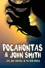 Pocahontas & Captain Smith: Love and Survival in the New World poster
