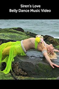 Siren's Love - Belly Dance Music Video