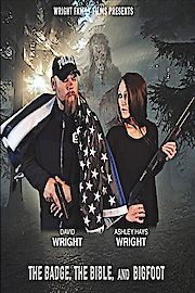 The Badge, The Bible, And Bigfoot poster