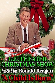 G.E. Theatre Christmas Show - Hosted By Ronald Reagan "A Child Is Born"
