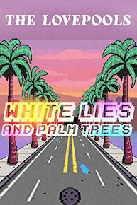 White Lies & Palm Trees