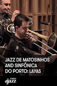 Jazz de Matosinhos and Sinfónica do Porto: Layas