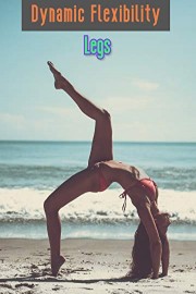 Dynamic Flexibility - Legs