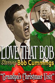 Love That Bob - Starring Bob Cummings "Grandpa's Christmas Visit"