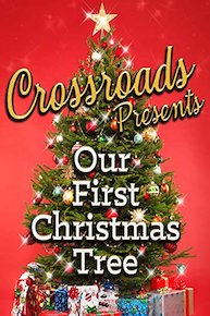 Crossroads - "Our First Christmas Tree"