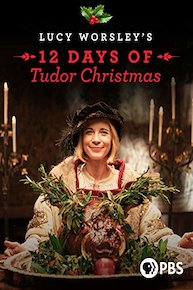 Lucy Worsley's 12 Days of Tudor Christmas