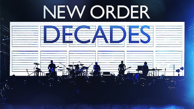 Watch New Order: Decades Online