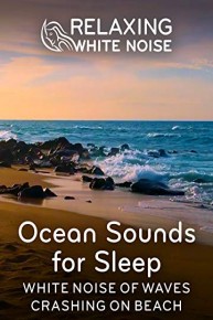 Relaxing White Noise: Ocean Sounds for Sleep - White Noise Of Waves Crashing On Beach