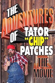 The Adventures Of Tator "Chip" Patches (The Movie)