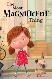 The Most Magnificent Thing poster