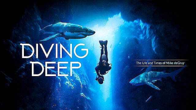Watch Diving Deep: The Life And Times Of Mike Degruy Online