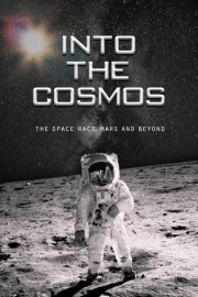 Into the Cosmos: The Space Race, Mars and Beyond poster